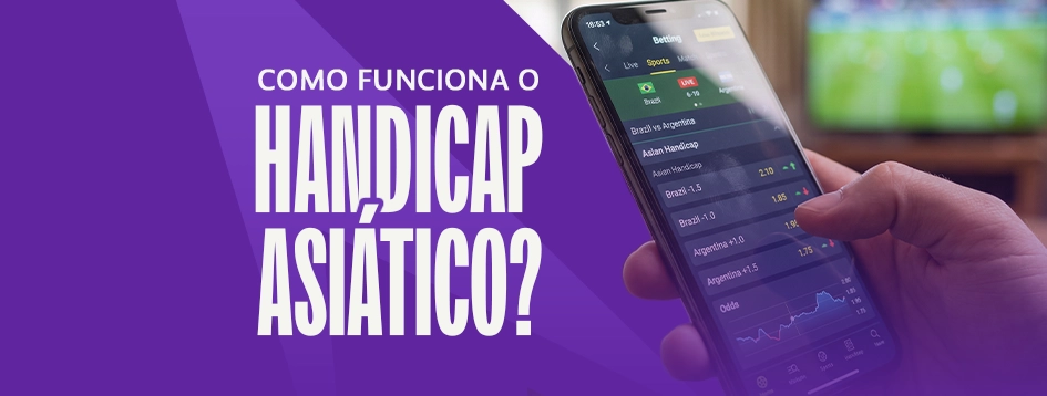 Conheça o Handicap Asiático