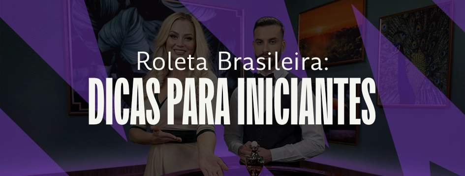 Saiba tudo sobre a Roleta Brasileira