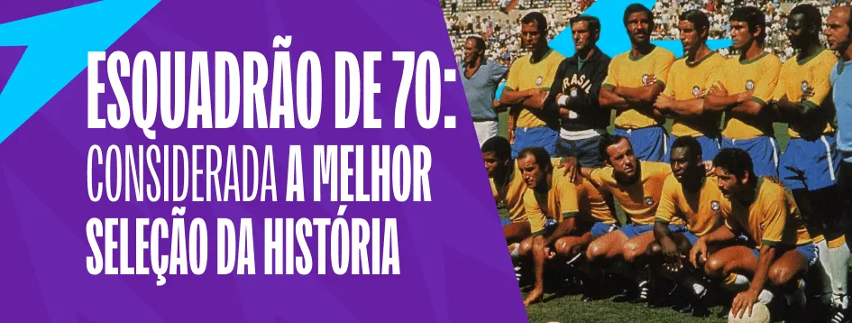 Relembre o esquadrão de 1970