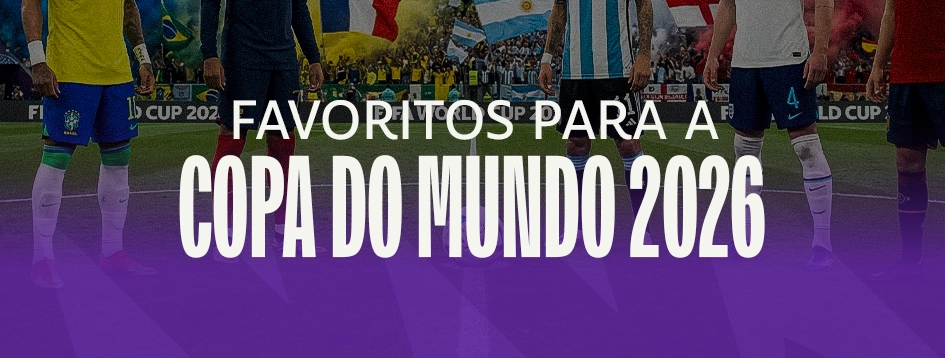 Conheça os favoritos para a Copa do Mundo 2026!