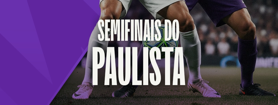 Fique por dentro de tudo sobre as semis do campeonato paulista 2026