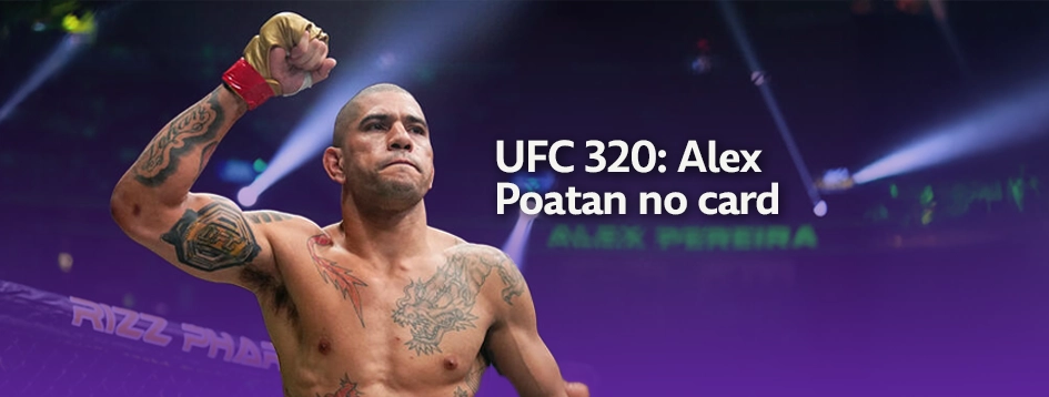 UFC 320: Alex Poatan