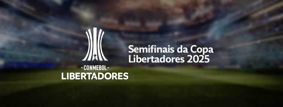 Semifinais Libertadores 2025 - Betsul