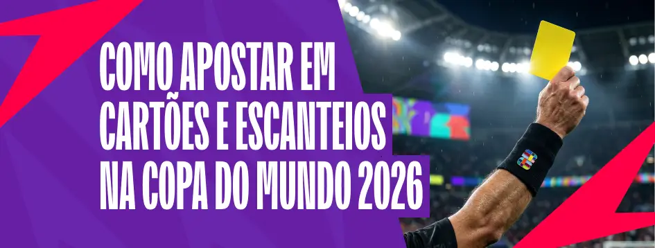 Veja como apostar em cartões e escanteios na Copa do Mundo