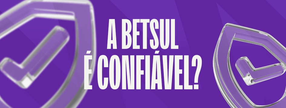 Betsul é Confiável? Guia completo para 2026