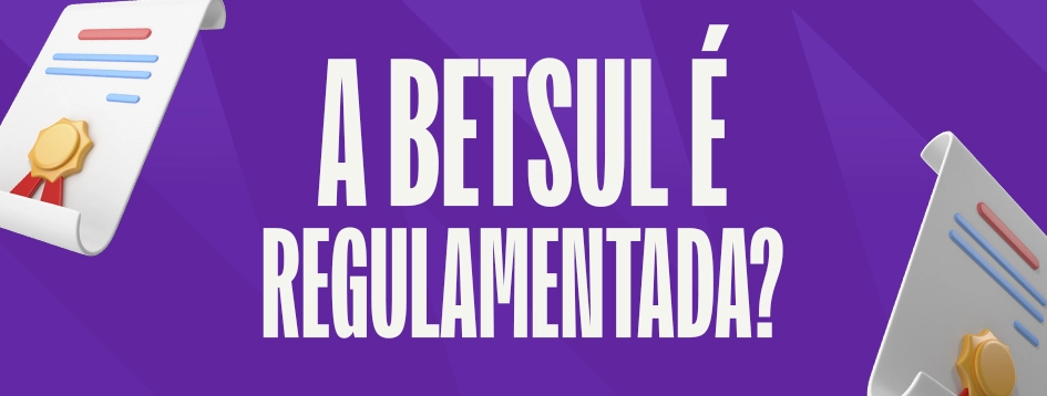 A Betsul é Regulamentada? Tudo sobre a Licença e Legalidade