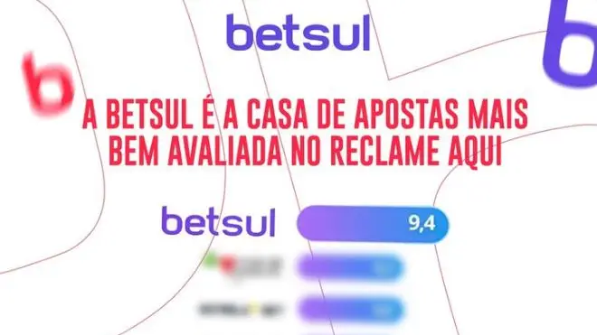 Betsul é a Casa de Apostas Melhor Avaliada no Reclame Aqui 2024