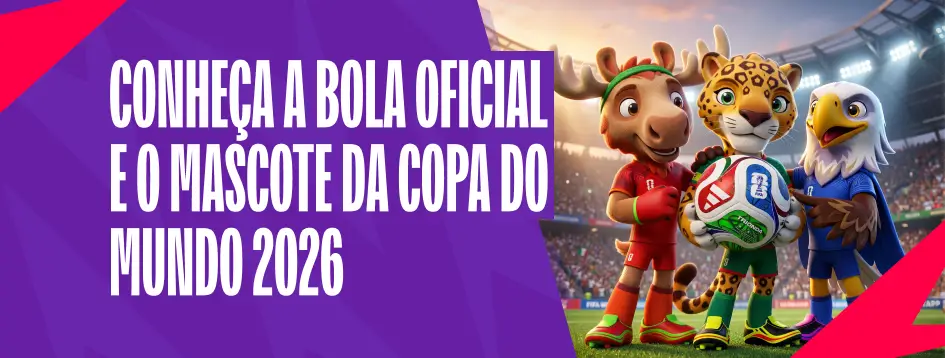 Veja bola oficial e mascotes da Copa