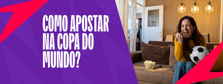 Como apostar na Copa do Mundo 2026?