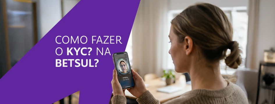 Faça sua verificação e ative seu KYC na Betsul