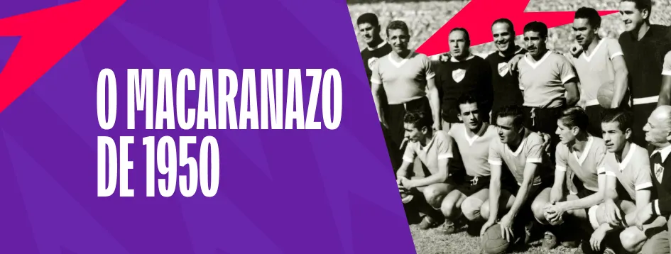 Entenda tudo sobre o Maracanazo!