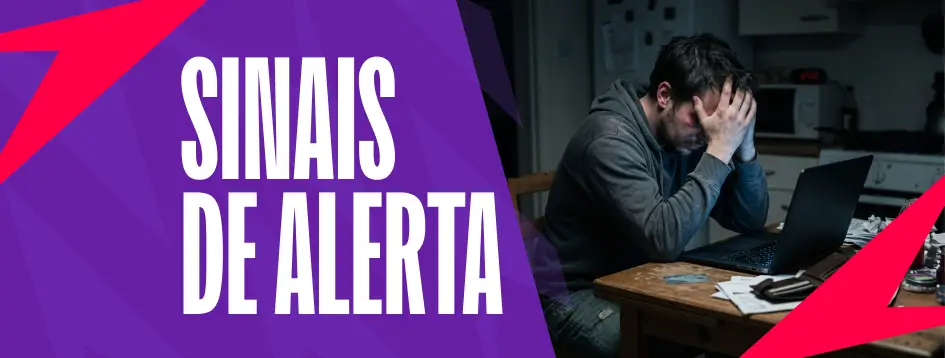 Veja os principais sinais de alerta no mundo das apostas!
